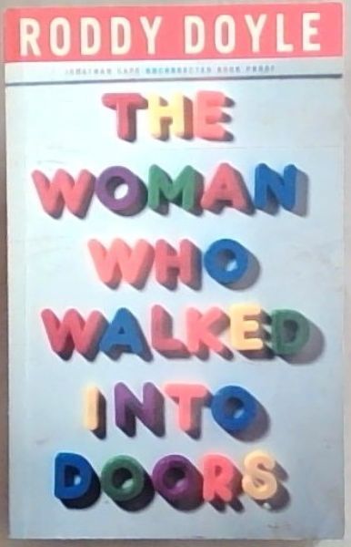 DOYLE, Roddy .. The woman who walked into doors