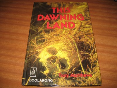 THIS DAWNING LAND BY TONY MATTHEWS 