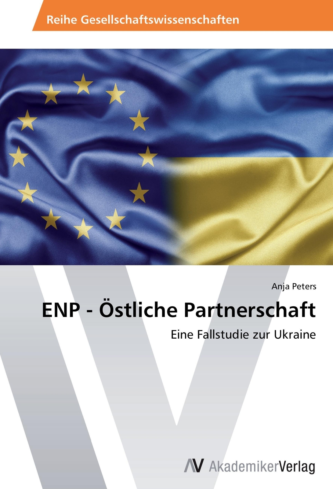 Thumbnail - Enp - Östliche Partnerschaft Eine Fallstudie Zur Ukraine Anja Peters