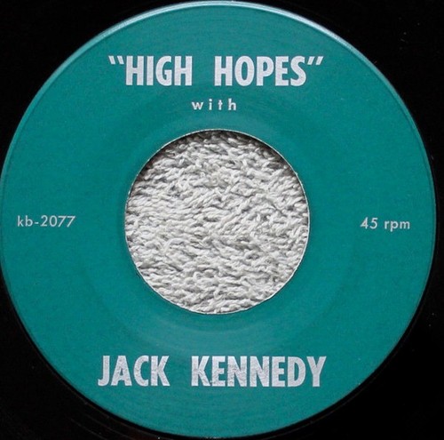Various - High Hopes With Jack Kennedy / Jack Kennedy All The Way 1960 7" Not On