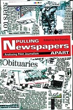 Pulling Newspapers Apart: Analysing Print Journalism,Bob Frankli