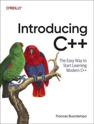 Introducing C++ : The Easy Way to Start Learning Modern C++, Paperback by Buo...