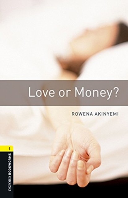 Oxford Bookworms Library: Level 1:: Love or Money? audio pack by Rowena Akinyemi