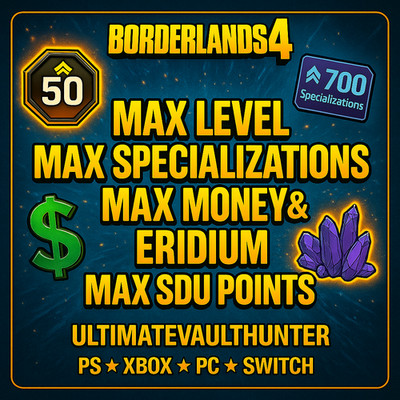 Borderlands 4 | Level 50 | Cash | Eridium | SDU | Specialization | Instant 
