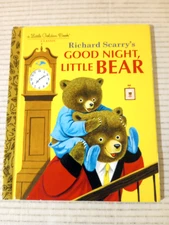 Patsy & Richard Scarry's Good Night Little Bear A Little Golden Book