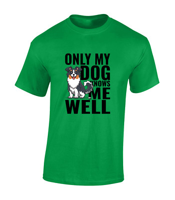 Only My Dog Knows Me Well Dog Lover Cute Animal Unisex T-Shirt | eBay
