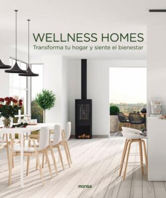 Wellness Homes : Transforma Tu Hogar Y Siente El Bienestar, Hardcover by Vald...
