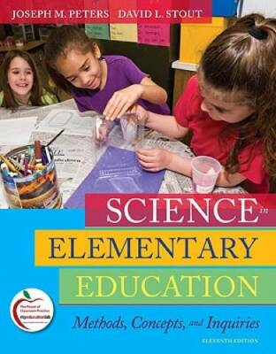 Science in Elementary Education: Methods, Concepts, and Inquiries (11th E - GOOD
