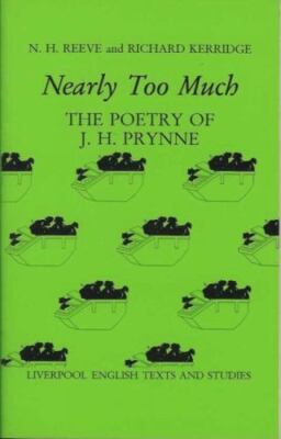 Nearly Too Much : The Poetry of J.H. Prynne, Kerridge, Richard,Reeve, N. H., Ver