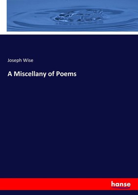 Joseph Wise | A Miscellany of Poems | Taschenbuch | Englisch (2017) | 228 S.