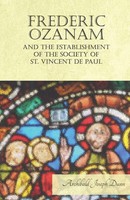 Frederic Ozanam And The Establishment Of The Society Of St. Vincent De Paul Dunn