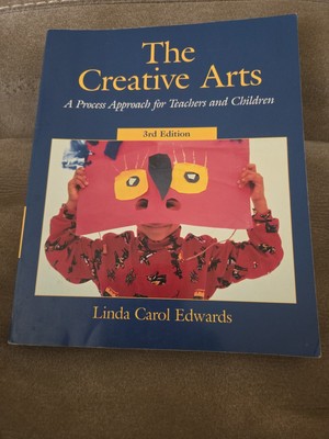 The Creative Arts: A Process Approach for Teachers and Children - 3rd Edition
