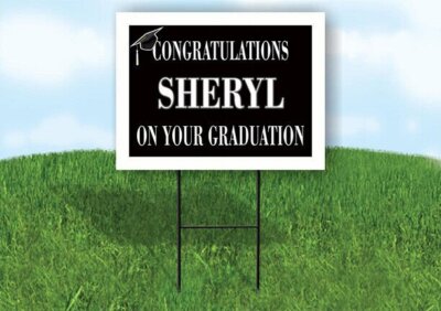 SHERYL CONGRATULATIONS GRADUATION 18 in x 24 in Yard Sign Road Sign with Stand