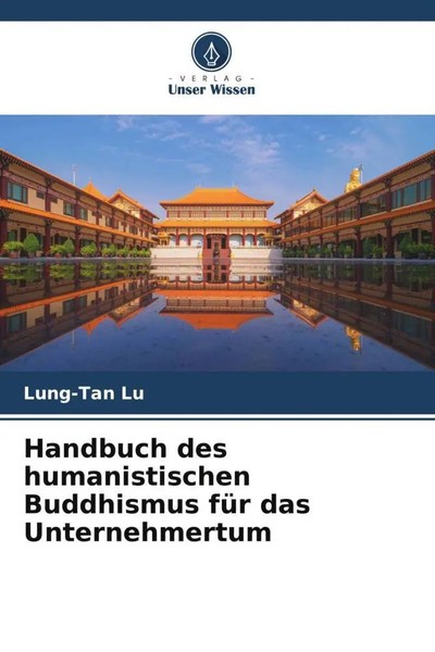 Handbuch Des Humanistischen Buddhismus FüR Das Unternehmertum Lung-Tan Lu Buch-image