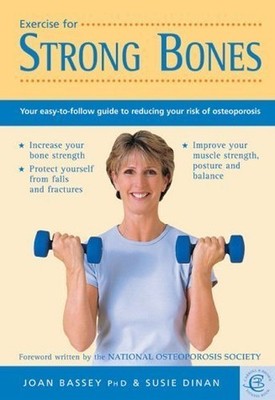 Exercise for Strong Bones: Your Easy-to-Follow Guide  by Dinan, Susie 1903258383