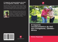 Miriam Mapulanga | O Impacto SocioeconóMico Do Avc Em Livingstone, ZâMbia -...