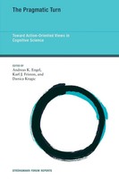 The Pragmatic Turn | Toward Action-Oriented Views In Cognitive Science | Buch