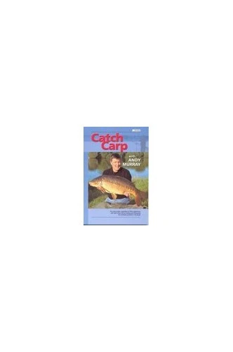 Catch Carp: A Comprehensive Technical Book on How to... by Murray, Andy Hardback