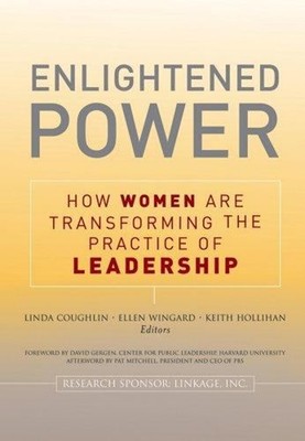 Enlightened Power : How Women Are Transforming the Practice of Le