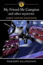 My Friend Mr Campion and Other Mysteries (Arcturus Crime... by Margery Allingham