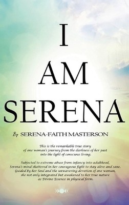 I Am Serena by Serena-Faith Masterson Hardcover Book