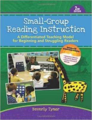 Small-Group Reading Instruction: A Differentiated Teaching Model for Beginning