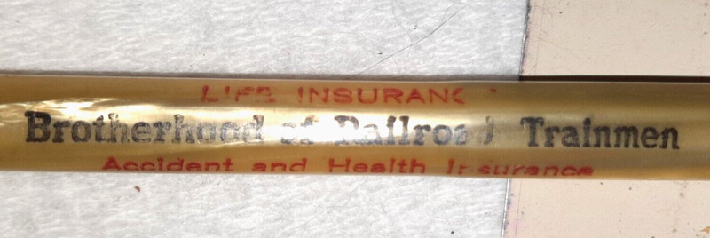 "Brotherhood of Railroad Trainmen-Life,Accident&Health Insurance" Working Pencil