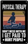 Physical Therapy Vintage Metal Sign Don't Mess With Me I Get Paid To Hurt People
