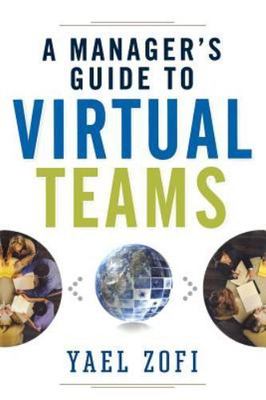 Manager's Guide to Virtual Teams by Yael Zofi (2011, Trade Paperback)