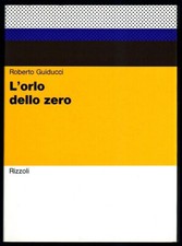 Roberto Guiducci: L'ORLO DELLO ZERO (Dialoghi-racconti) ed. Rizzoli 1970 ⭐NUOVO⭐