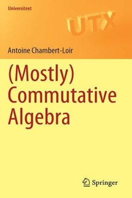 (Mostly) Commutative Algebra by Antoine Chambert-Loir: Used