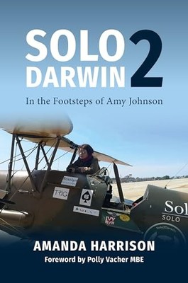 Solo2Darwin: In the Footsteps of Am..., Amanda Harrison