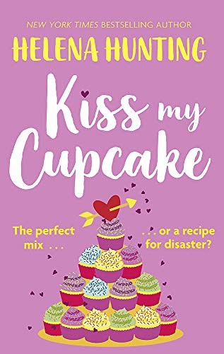 Kiss My Cupcake: a delicious romcom from the bestselling author