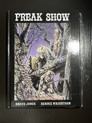 Freak Show Hardcover Signed & Numbered By Bernie Wrightson & Bruce Jones 314/700