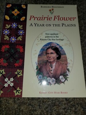 Prairie Flower: A Year on the Plains Quilting