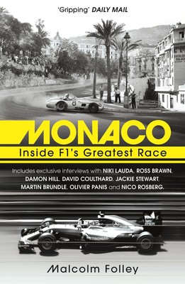 NEW BOOK Monaco - Inside F1's Greatest Race by Folley, Malcolm (2018)