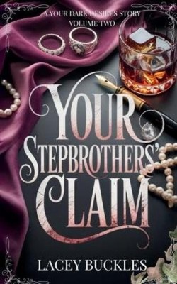Lacey Buckles Your Stepbrothers' Claim (Paperback) Your Dark Desires