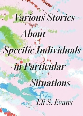Eli S Evans Various Stories About Specific Individuals in Particul (Taschenbuch)