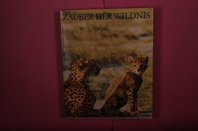 396741 Max Albert Wyss ZAUBER DER WILDNIS Verlag C. J. Bucher HC