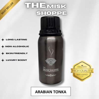 The Misk Shoppe ARABIAN TONKA Long Lasting Attar Concentrated Perfume Oil 100gm