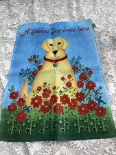 Spoiled Dog Lives Here Garden Flag 12.75  x18  Funny Spring Cottage