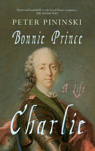 Bonnie Prince Charlie: A Life By Peter Pininski. 9781445606910 - Imagen 1 de 1
