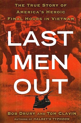 LAST MEN OUT: America's Final Hours in Vietnam by Drury & Clavin 2011 HC 1Ed/1