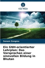 Ein GNH-orientierter Lehrplan: Das Versprechen einer sinnvollen Bildung in Bhuta