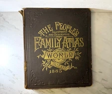 The 1885 People's Illustrated and Descriptive Family Atlas. Antique ephemera