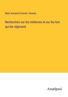 Recherches Sur Les MéTéOres Et Sur Les Lois Qui Les RéGissent RéMi Armand Coulvi