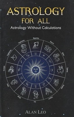 Astrology For All: Astrology Without Calculations by Allan Leo Hardcover Book
