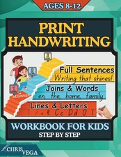 Print Handwriting Workbook for Kids Ages 8-12 Step by Step: from Beginner to Exp
