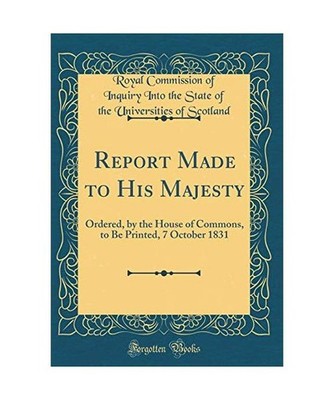 Report Made to His Majesty: Ordered, by the House of Commons, to Be Printed, 7 O
