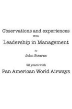 Observations and Experiences With Leadership in Management : 42 Years With Pa...